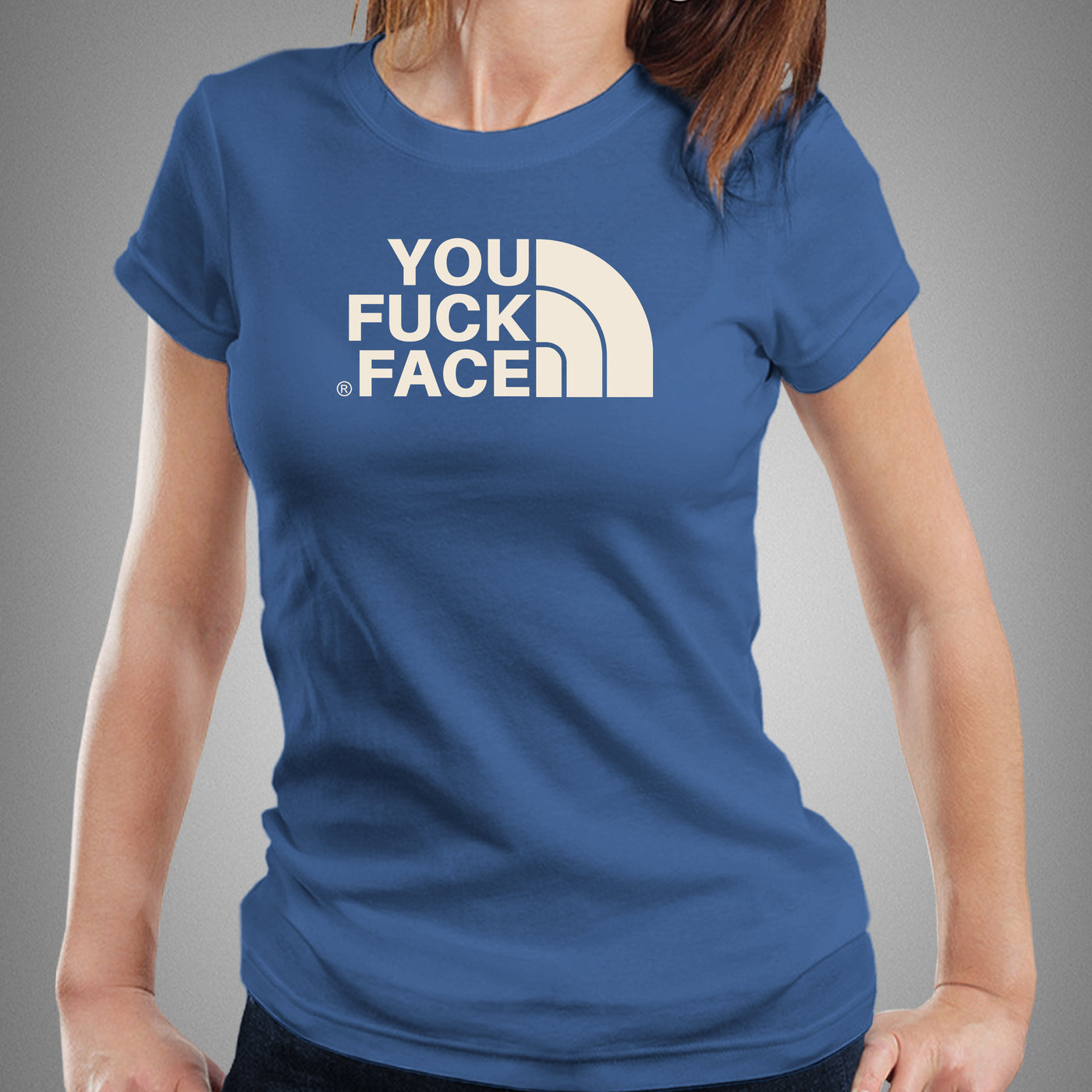 YOU FUCK FACE - Fem