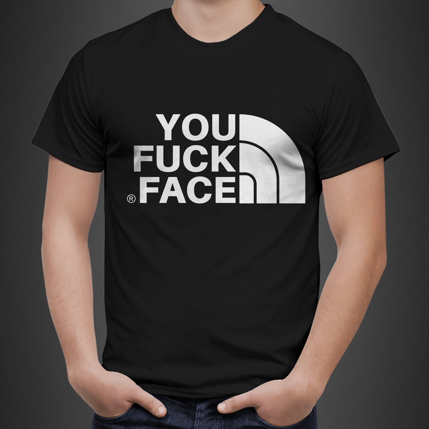 YOU FUCK FACE